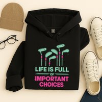 Gradient Life Is Full Of Important Choices Hoodie