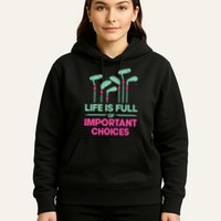Gradient Life Is Full Of Important Choices Hoodie