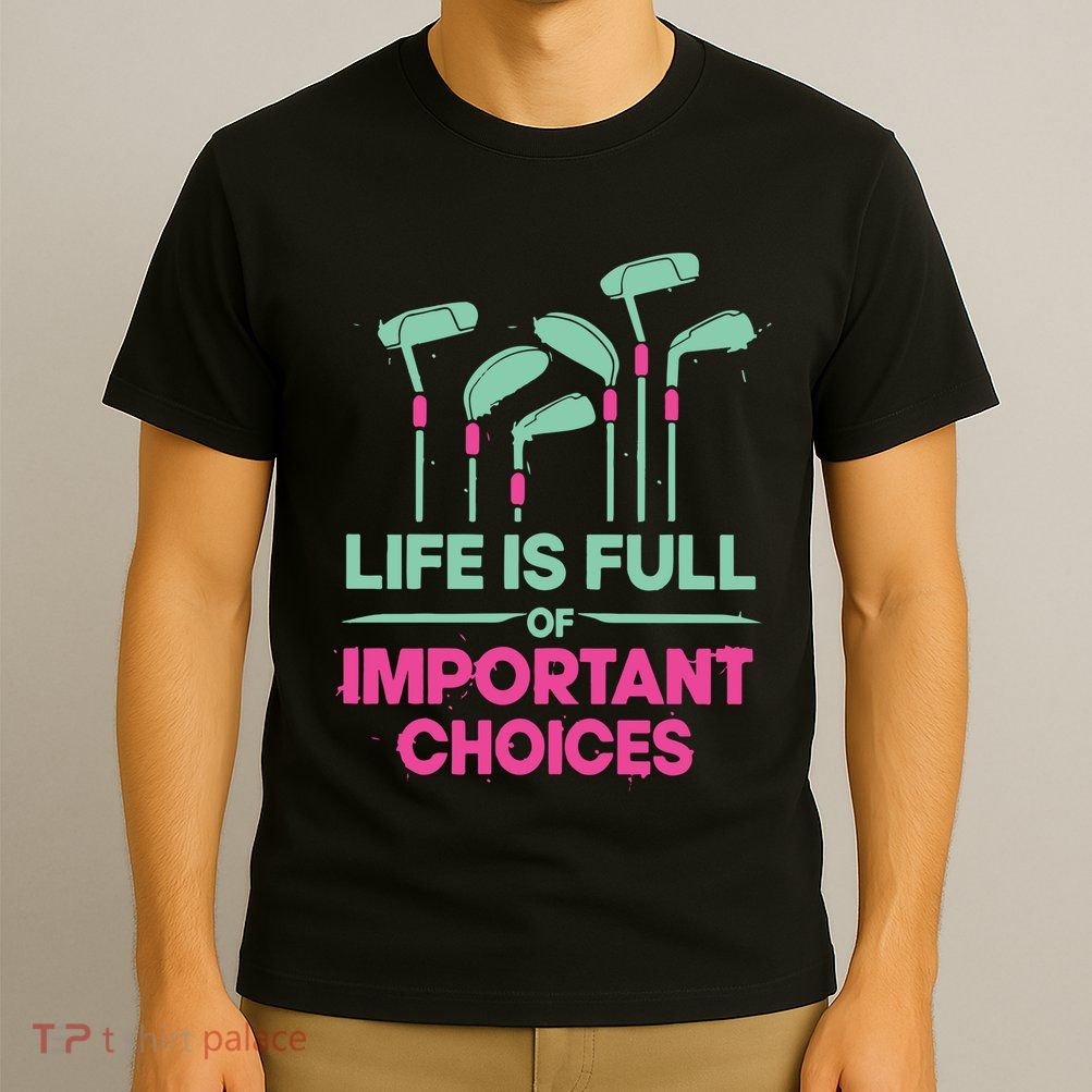 Gradient Life Is Full Of Important Choices T-Shirt