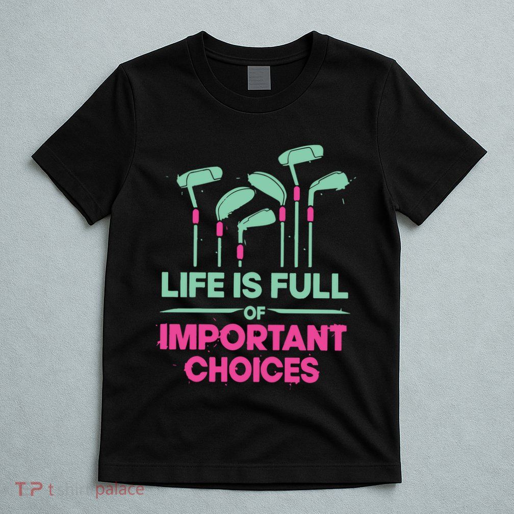 Gradient Life Is Full Of Important Choices T-Shirt