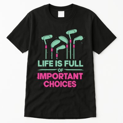 Gradient Life Is Full Of Important Choices Tall T-Shirt