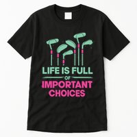 Gradient Life Is Full Of Important Choices Tall T-Shirt