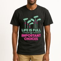 Gradient Life Is Full Of Important Choices Tall T-Shirt