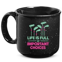 Gradient Life Is Full Of Important Choices 15oz Campfire Ceramic Mug