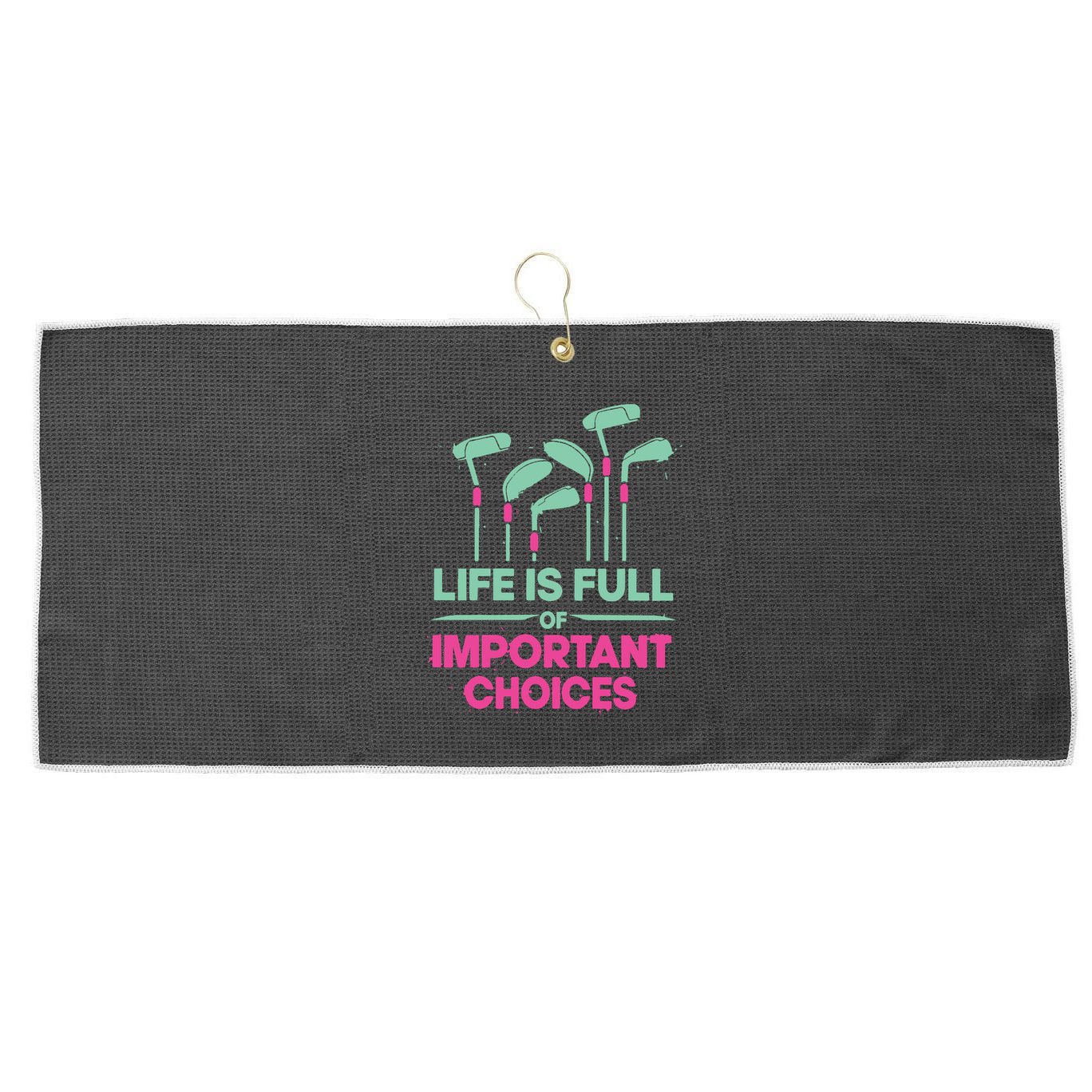 Gradient Life Is Full Of Important Choices Large Microfiber Waffle Golf Towel