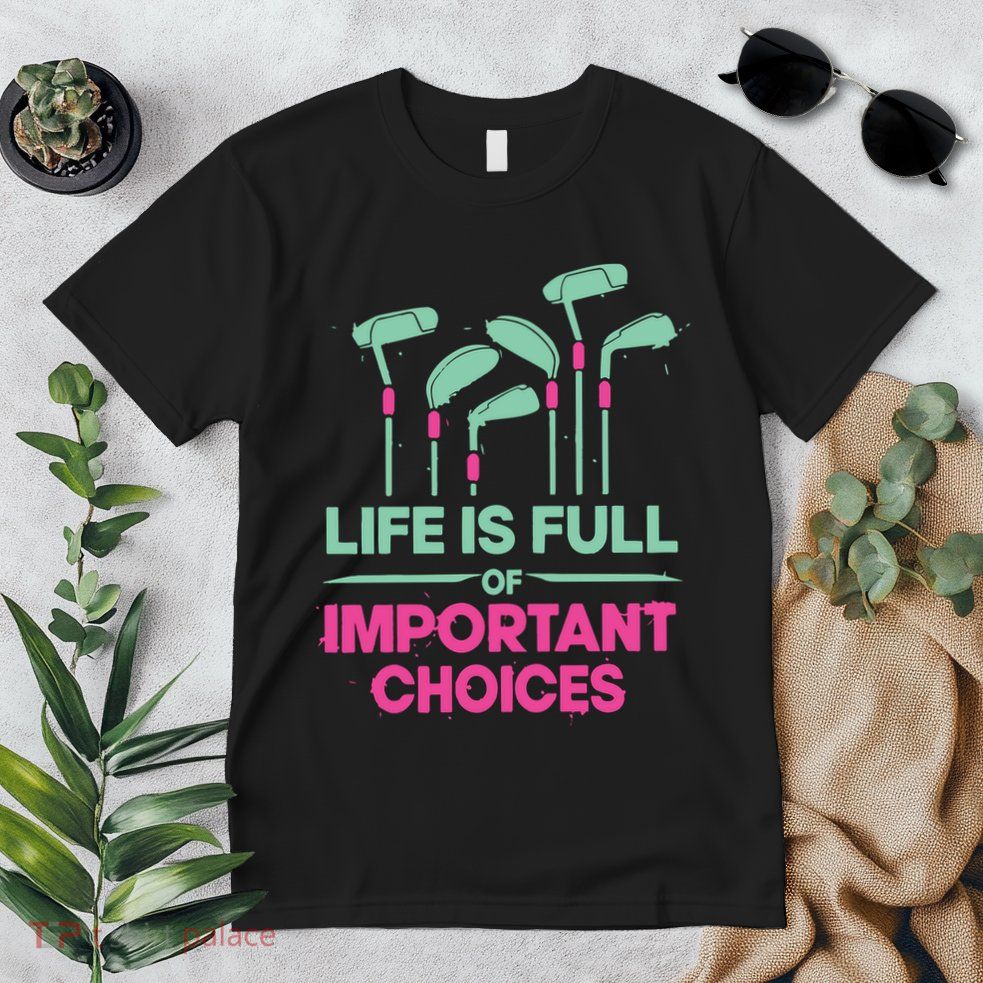 Gradient Life Is Full Of Important Choices Premium T-Shirt
