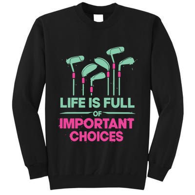 Gradient Life Is Full Of Important Choices Tall Sweatshirt