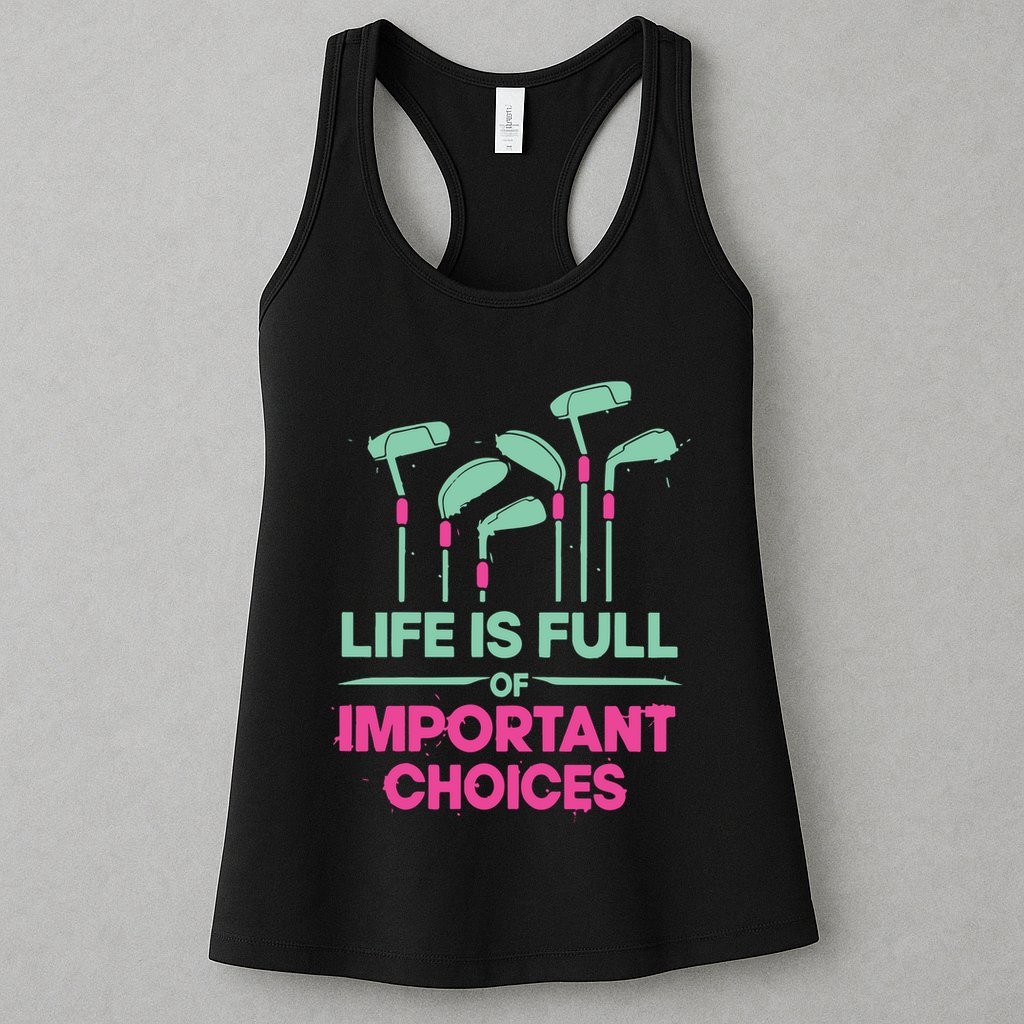 Gradient Life Is Full Of Important Choices Womens Tank Top