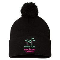 Gradient Life Is Full Of Important Choices Pom Pom 12in Knit Beanie