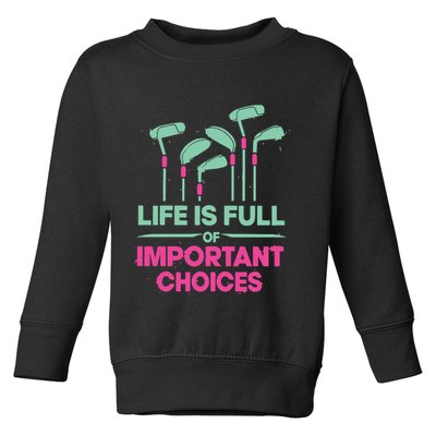 Gradient Life Is Full Of Important Choices Toddler Sweatshirt