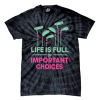 Gradient Life Is Full Of Important Choices Tie-Dye T-Shirt