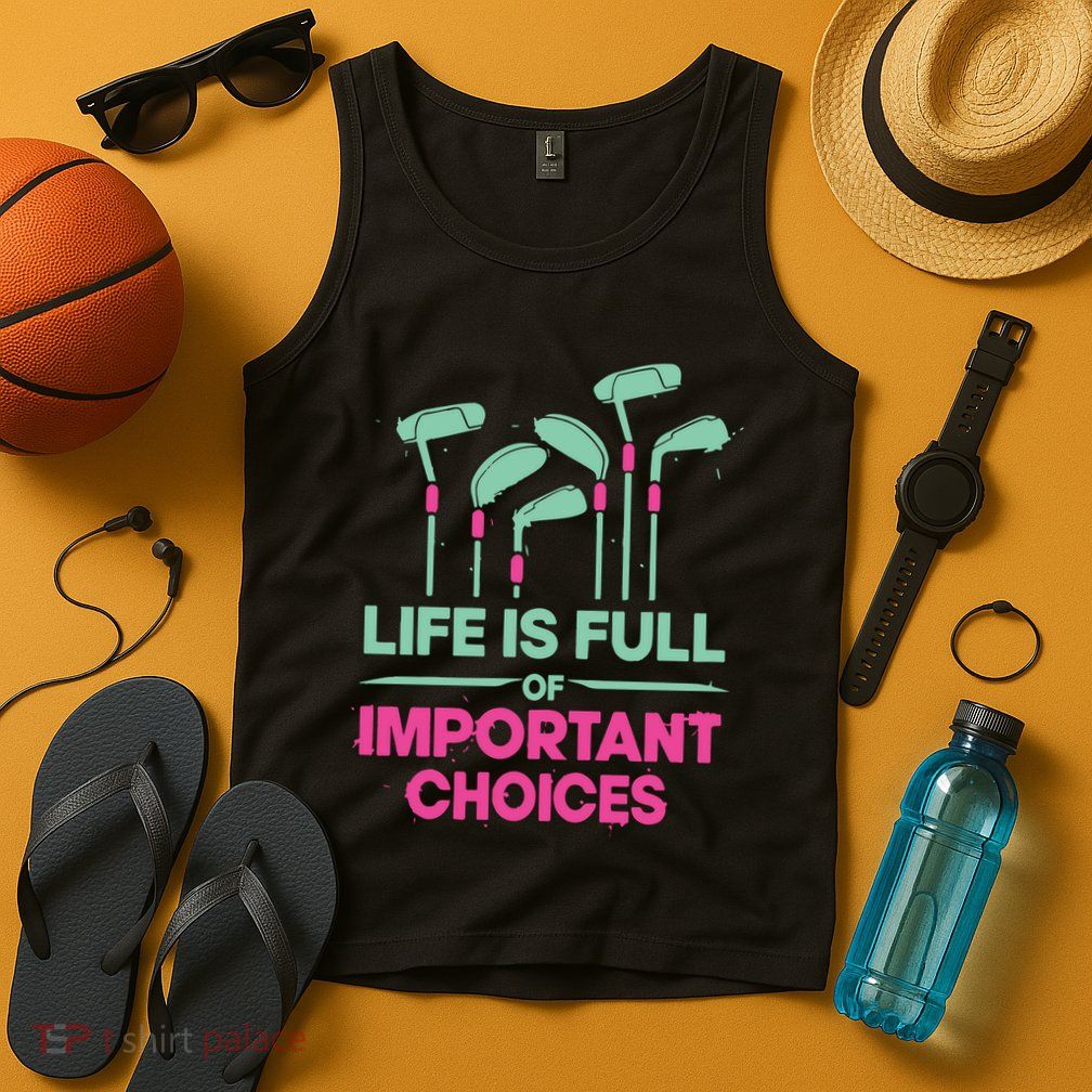 Gradient Life Is Full Of Important Choices Tank Top