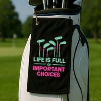 Gradient Life Is Full Of Important Choices Golf Towel