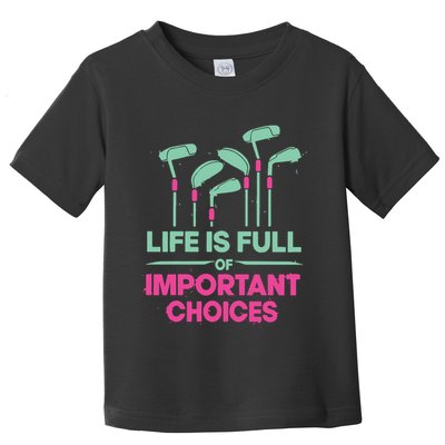 Gradient Life Is Full Of Important Choices Toddler T-Shirt