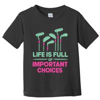 Gradient Life Is Full Of Important Choices Toddler T-Shirt