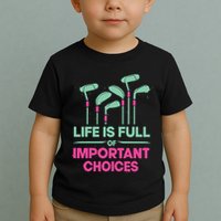 Gradient Life Is Full Of Important Choices Toddler T-Shirt