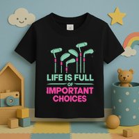Gradient Life Is Full Of Important Choices Toddler T-Shirt
