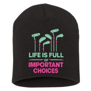 Gradient Life Is Full Of Important Choices Short Acrylic Beanie