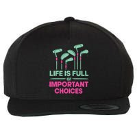 Gradient Life Is Full Of Important Choices Wool Snapback Cap