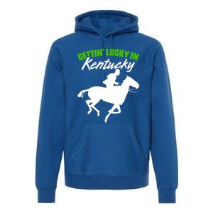 Getting Lucky In Kentucky Horse Racing Derby Horse Lovers Gift Premium Hoodie