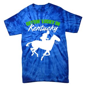 Getting Lucky In Kentucky Horse Racing Derby Horse Lovers Gift Tie-Dye T-Shirt