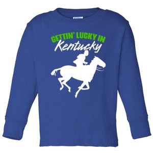 Getting Lucky In Kentucky Horse Racing Derby Horse Lovers Gift Toddler Long Sleeve Shirt