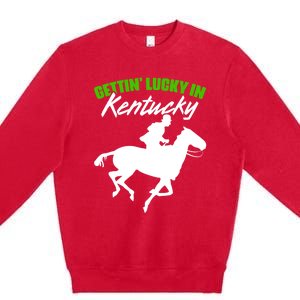 Getting Lucky In Kentucky Horse Racing Derby Horse Lovers Gift Premium Crewneck Sweatshirt