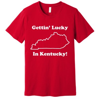Getting Lucky In Kentucky Premium T-Shirt