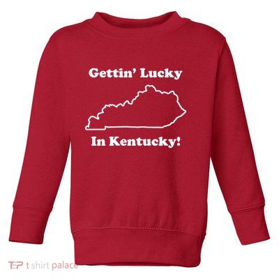 Getting Lucky In Kentucky Toddler Sweatshirt