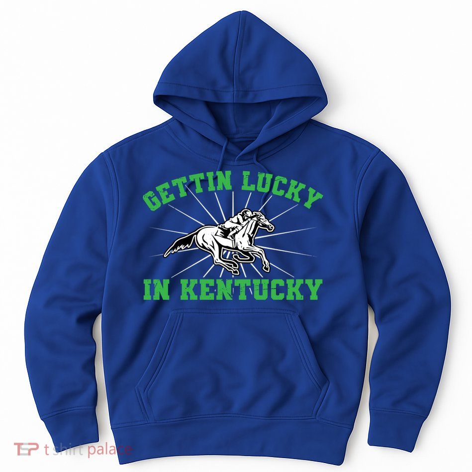Getting Lucky In Kentucky Horse Racing Vintage Derby Gift Hoodie