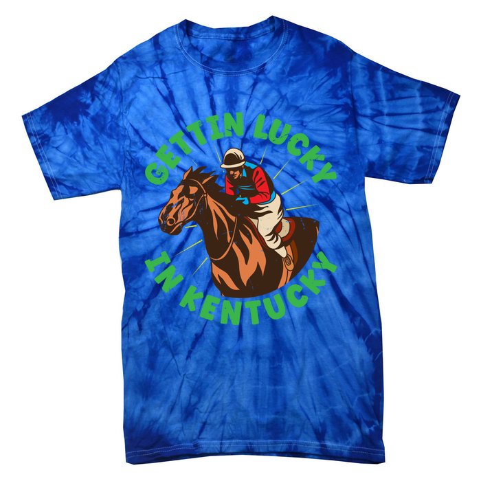 Getting Lucky In Kentucky Horse Racing Vintage Derby Great Gift Tie-Dye T-Shirt