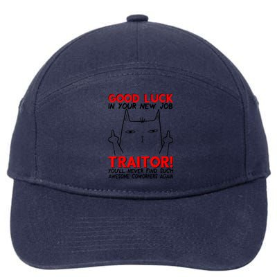 Good Luck In Your New Job TRAITOR! Funny CoWorker Gift 7-Panel Snapback Hat