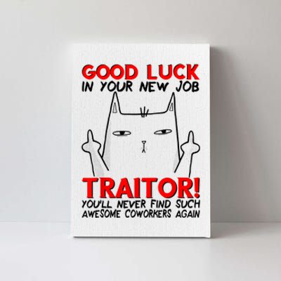 Good Luck In Your New Job TRAITOR! Funny CoWorker Gift Canvas