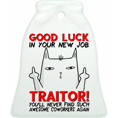 Good Luck In Your New Job TRAITOR! Funny CoWorker Gift Ceramic Bell Ornament