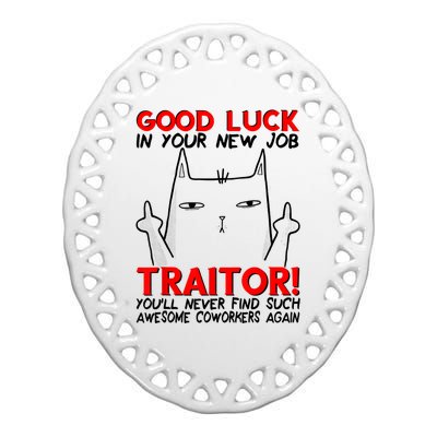 Good Luck In Your New Job TRAITOR! Funny CoWorker Gift Ceramic Oval Ornament