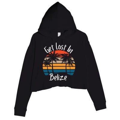 Get Lost In Belize Tropical Vacation Matching Family Trip Cool Gift Crop Fleece Hoodie