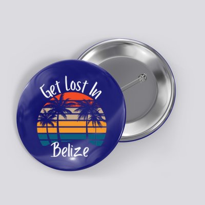 Get Lost In Belize Tropical Vacation Matching Family Trip Cool Gift Button