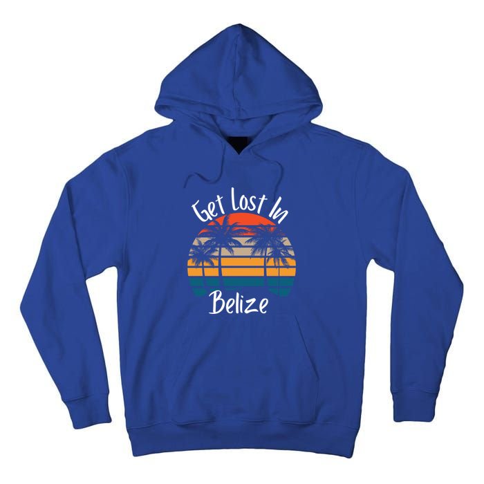 Get Lost In Belize Tropical Vacation Matching Family Trip Cool Gift Tall Hoodie