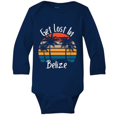 Get Lost In Belize Tropical Vacation Matching Family Trip Cool Gift Baby Long Sleeve Bodysuit