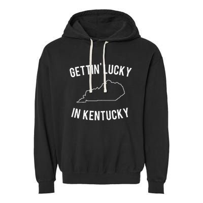 Gettin Lucky In Kentucky Garment-Dyed Fleece Hoodie