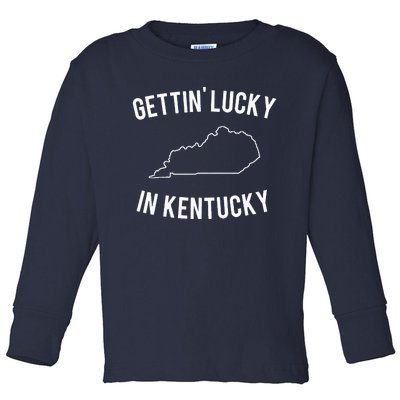 Gettin Lucky In Kentucky Toddler Long Sleeve Shirt