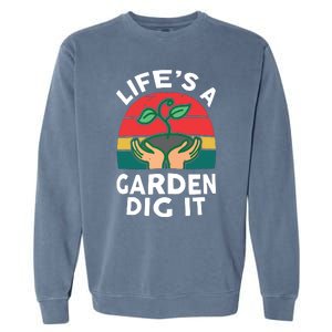 Gardenshirt Life Is Garden Dig It Women Funny Gardening Garment-Dyed Sweatshirt