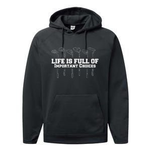 Golf Life Is Full Of Important Choices Funny Golfing Performance Fleece Hoodie