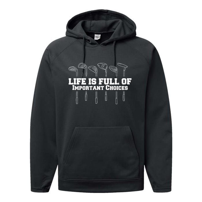 Golf Life Is Full Of Important Choices Funny Golfing Performance Fleece Hoodie