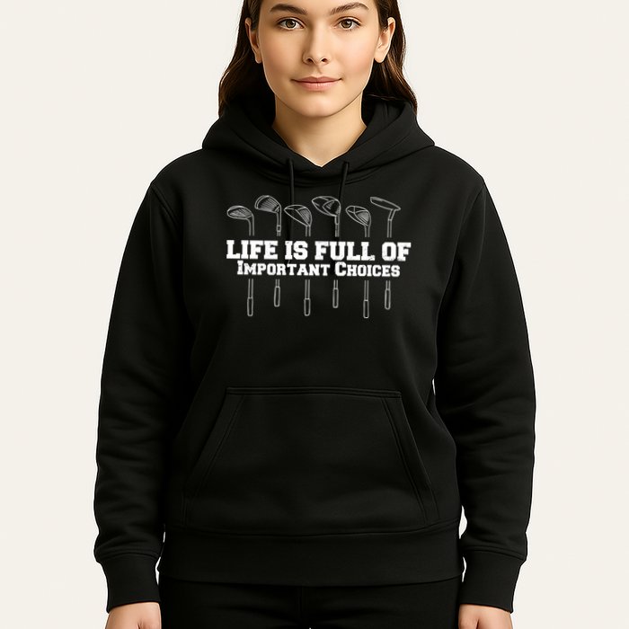 Golf Life Is Full Of Important Choices Funny Golfing Hoodie