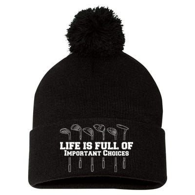 Golf Life Is Full Of Important Choices Funny Golfing Pom Pom 12in Knit Beanie