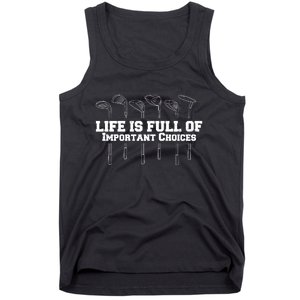 Golf Life Is Full Of Important Choices Funny Golfing Tank Top