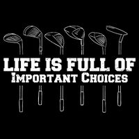 Golf Life Is Full Of Important Choices Funny Golfing Womens T-Shirt