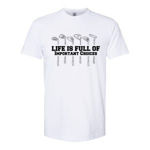 Golf Life Is Full Of Important Choices Funny Golfing Softstyle CVC T-Shirt