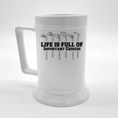 Golf Life Is Full Of Important Choices Funny Golfing Beer Stein